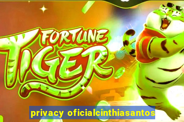 privacy oficialcinthiasantos